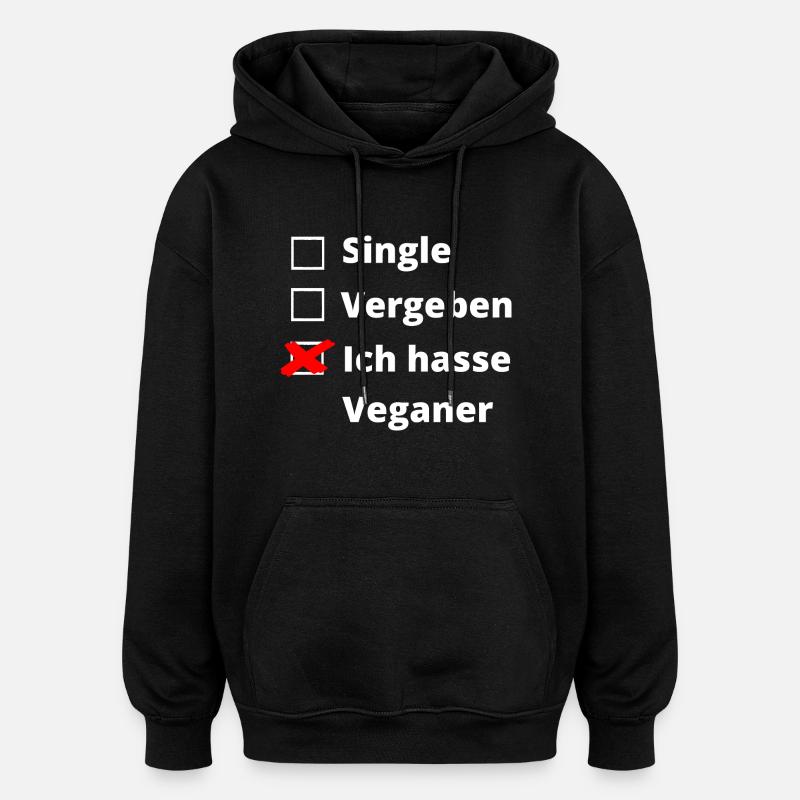 Ich hasse Veganer - Oversized Unisex Hoodie - Schwarz