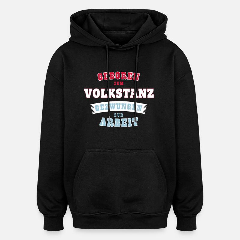 Volkstanz Sportart - Geschenk - Oversized Unisex Hoodie - Schwarz