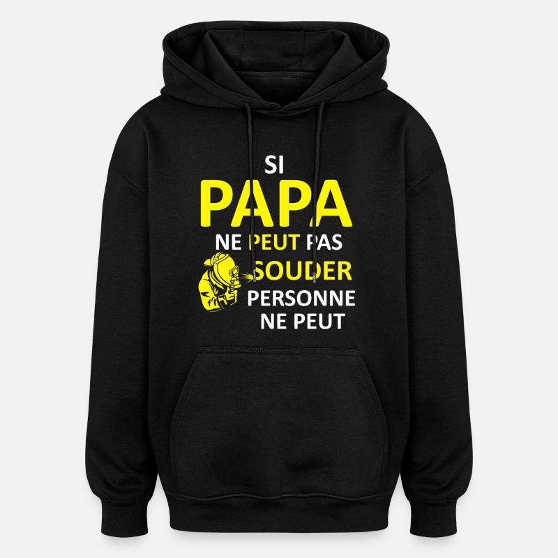 Papa peut souder - Sweat à capuche oversize unisexe - noir