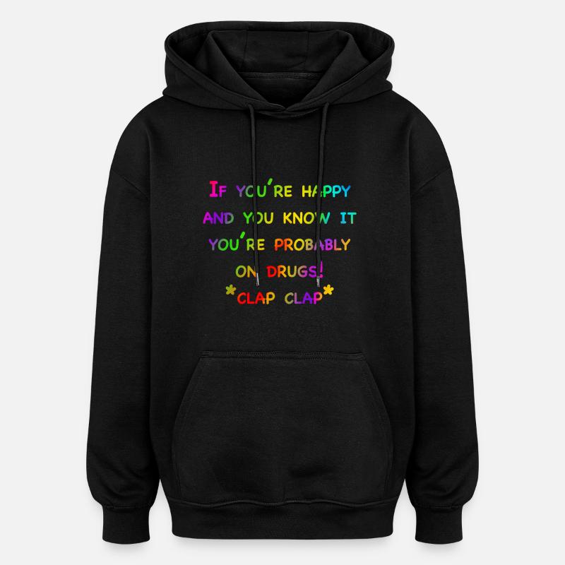 Glückliche Drogen - Oversized Unisex Hoodie - Schwarz