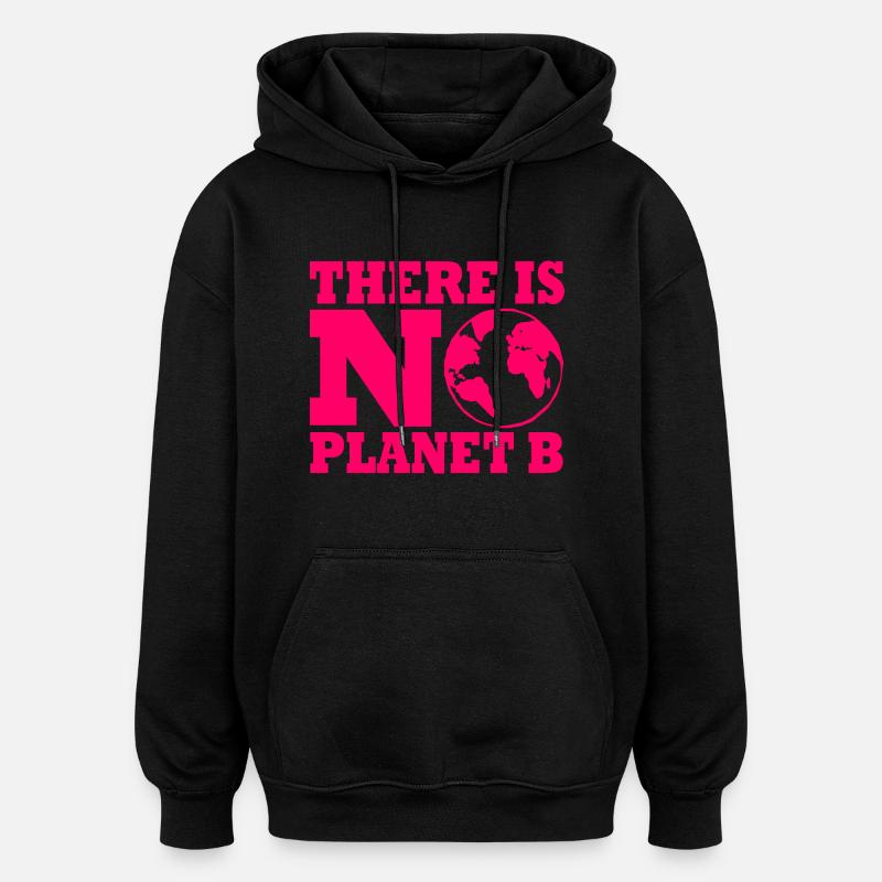 There is no planet B - Sweat à capuche oversize unisexe - noir
