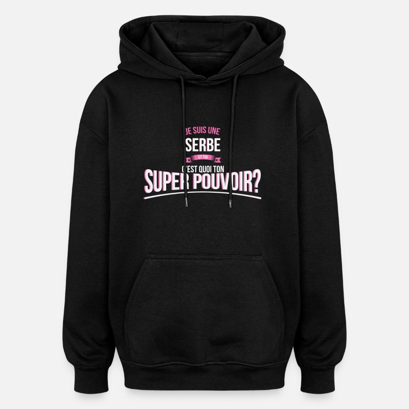 Serbe super pouvoir cadeau - Sweat à capuche oversize unisexe - noir