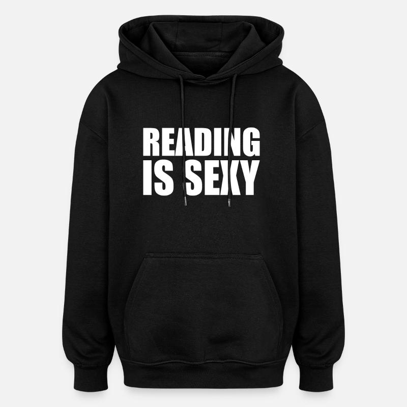 Reading is sexy - Sweat à capuche oversize unisexe - noir