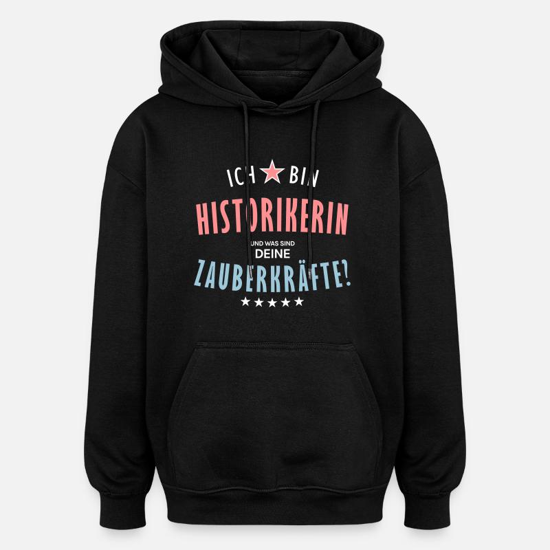 Historikerin Beruf - Geschenk - Oversized Unisex Hoodie - Schwarz