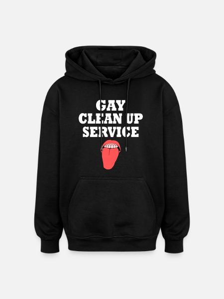 Gay clean up service - Oversized Unisex Hoodie - black