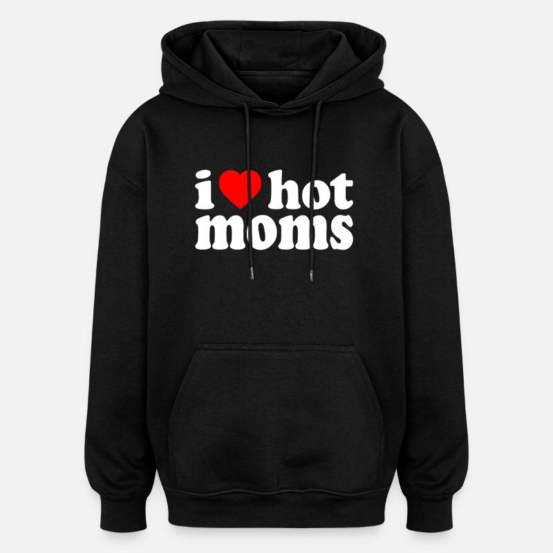 I love hot moms - Sweat à capuche oversize unisexe - noir