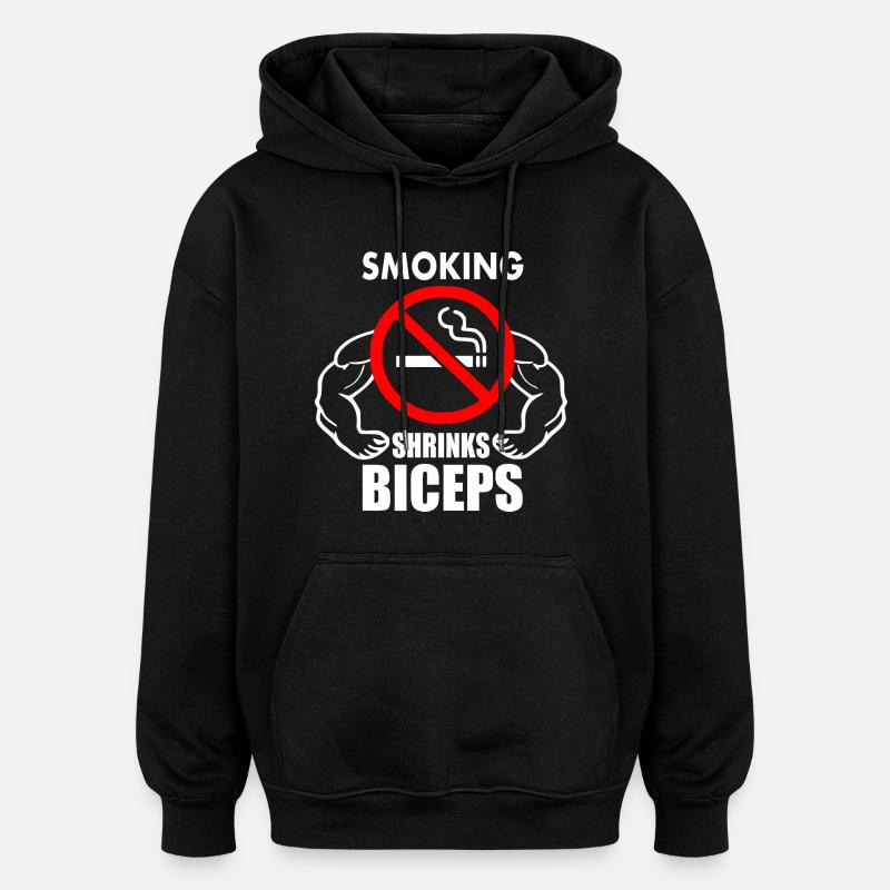 Smoking shrinks the biceps - Oversized Unisex Hoodie - Schwarz