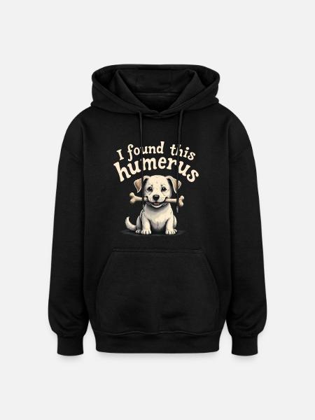 I found this humerus - Oversized Unisex Hoodie - black