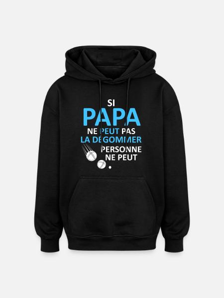 Papa peut la dégommer - Sweat à capuche oversize unisexe - noir