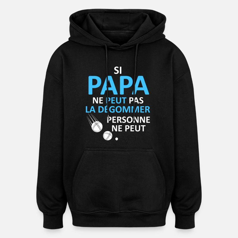Papa peut la dégommer - Sweat à capuche oversize unisexe - noir