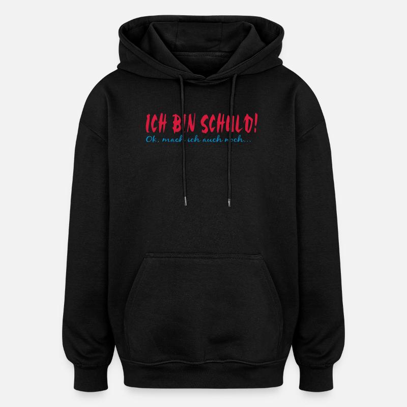 Ich bin Schuld - Oversized Unisex Hoodie - Schwarz