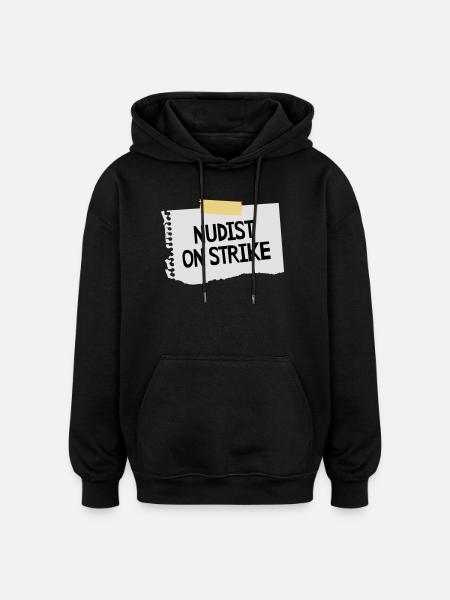 Nudist on strike - Oversized Unisex Hoodie - Schwarz