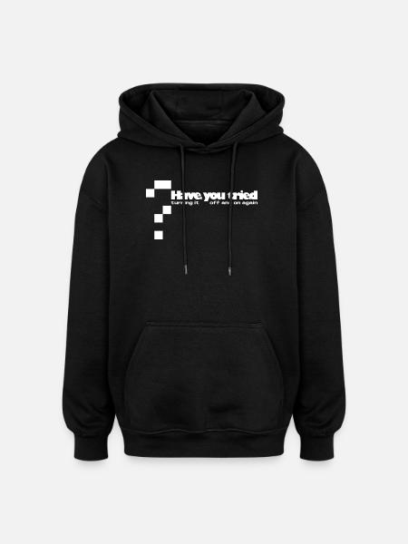 Have you tried... - Oversized Unisex Hoodie - black