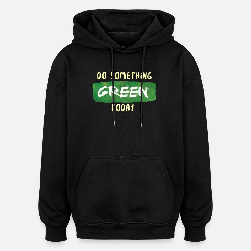 Do Something Green Today white - Sweat à capuche oversize unisexe - noir