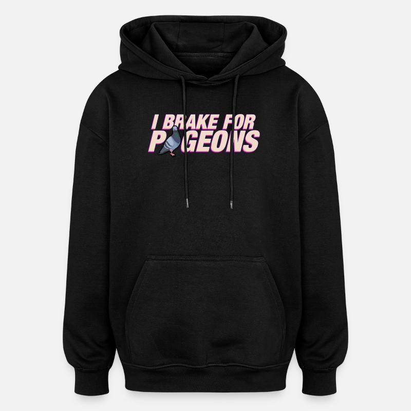 Je freine pour les pigeons - Sweat à capuche oversize unisexe - noir