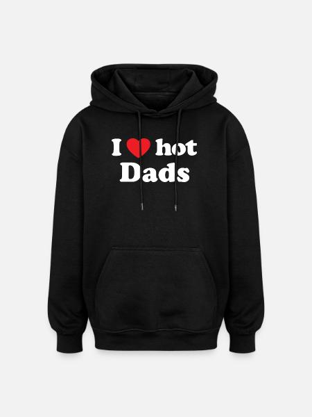 I love hot dads - Oversized Unisex Hoodie - Schwarz