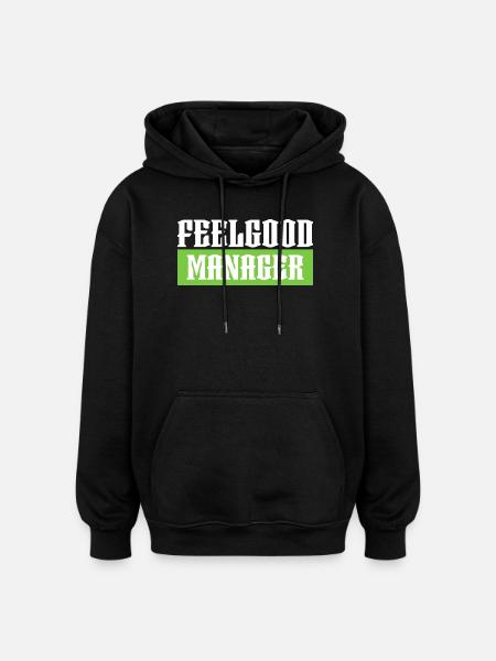 Feelgood manager green tshirt black - Oversized Unisex Hoodie - black