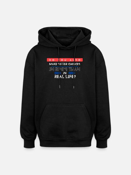 RPG Choices vs Real Life Meme - Oversized Unisex Hoodie - black