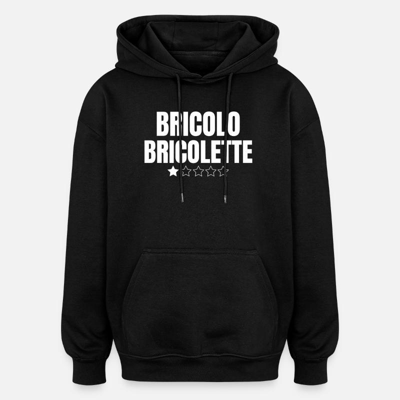 bricolo, bricolage, bricoleur, bricoler - Sweat à capuche oversize unisexe - noir