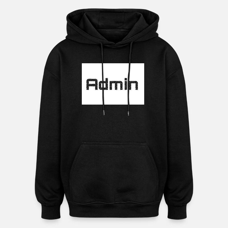 ADMIN Blackwords/WhiteBackround - Oversized Unisex Hoodie - Schwarz