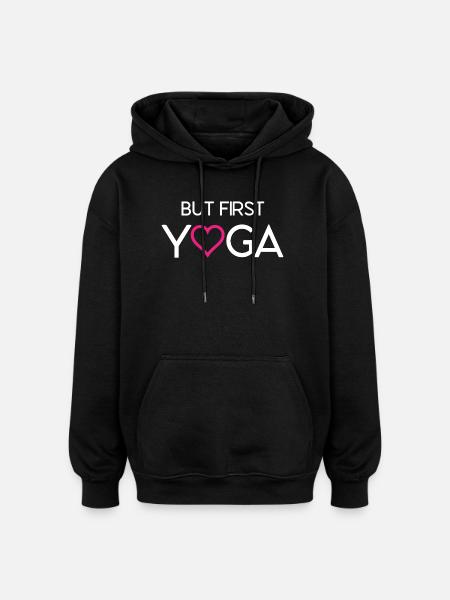 But First Yoga - Oversized Unisex Hoodie - black