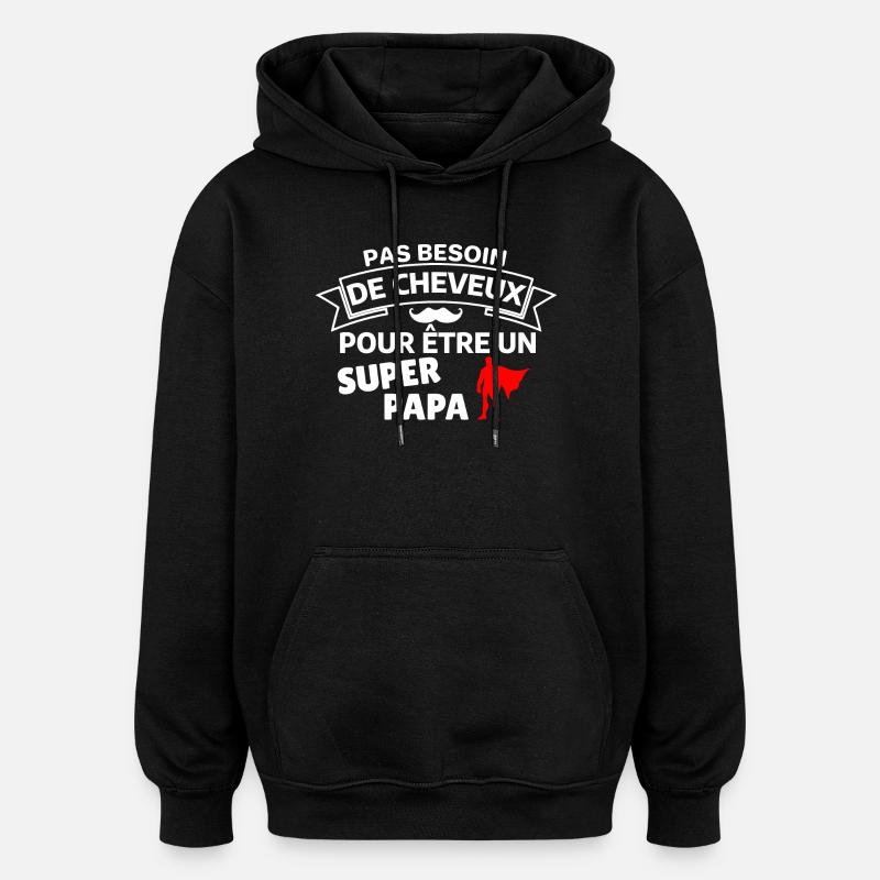 Humour Super Papa Cape Cheveux - Sweat à capuche oversize unisexe - noir