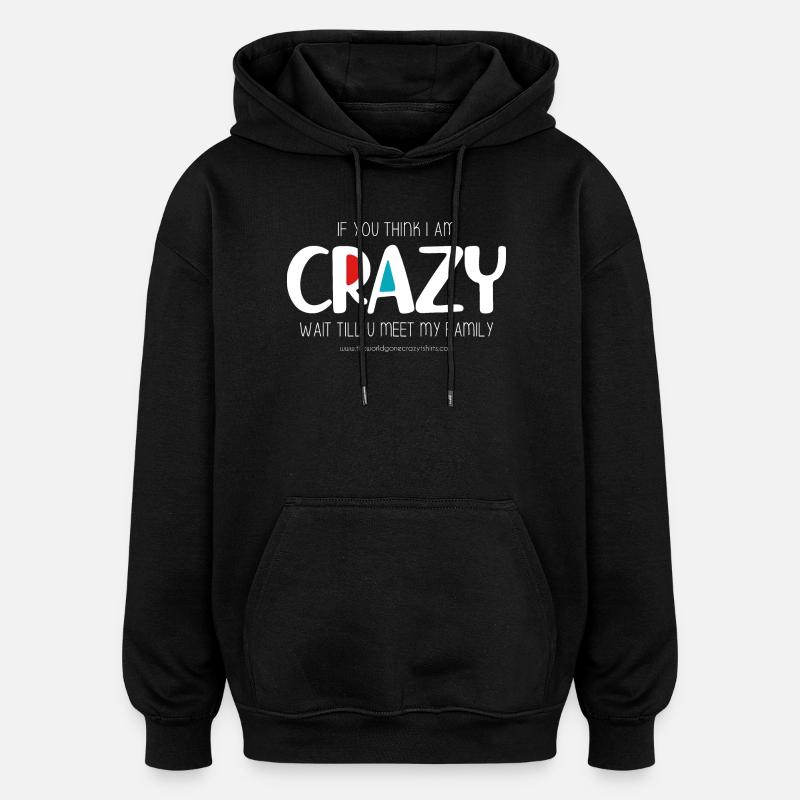 I am crazy (dark) - Oversized Unisex Hoodie - black