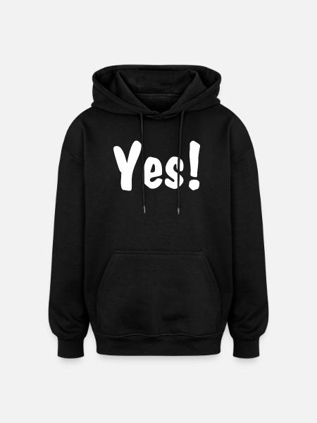 Yes! - Oversized Unisex Hoodie - Schwarz