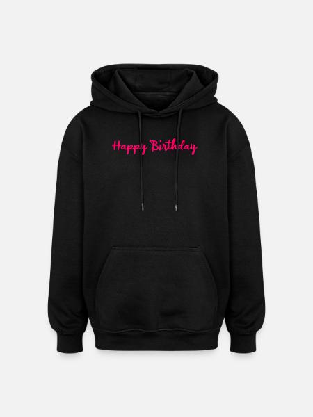 HAPPY BIRTHDAY. ANNIVERSARY. - Oversized Unisex Hoodie - black