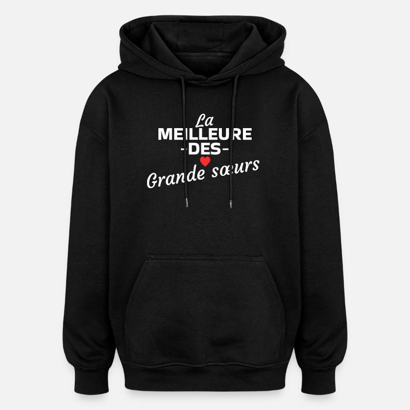 Citation amoureuse pour grandes sœurs - Sweat à capuche oversize unisexe - noir