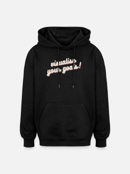 Visualise Your Goals Motivation Mindset Shirt - Oversized Unisex Hoodie - black