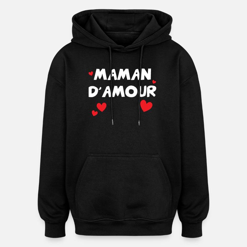 Maman d'Amour - Fête des Mères - Sweat à capuche oversize unisexe - noir