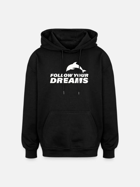 FOLLOW YOUR DREAMS - Oversized Unisex Hoodie - black