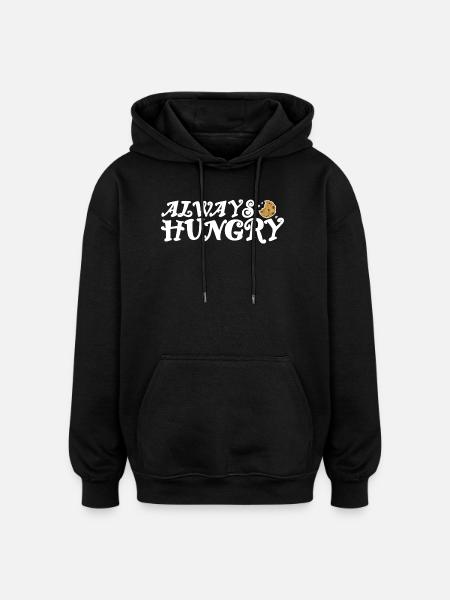 Always hungry bright design - Oversized Unisex Hoodie - black