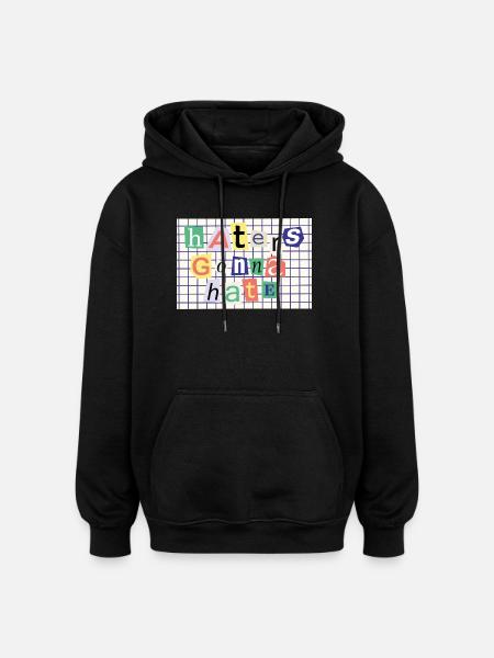 Haters Gonna Hate – Collage-Stil Statement - Oversized Unisex Hoodie - Schwarz
