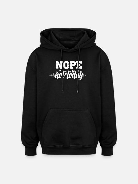Nope not today heartbeat - Oversized Unisex Hoodie - black