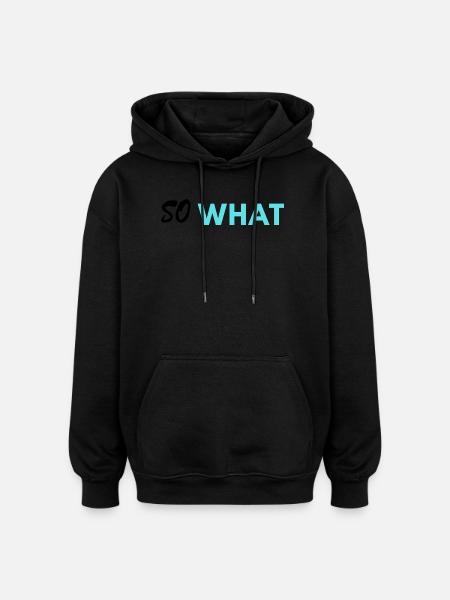 So What print - Oversized Unisex Hoodie - black