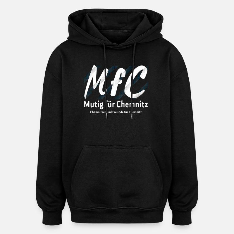 Chemnitz Mutig für Chemnitz - Oversized Unisex Hoodie - Schwarz