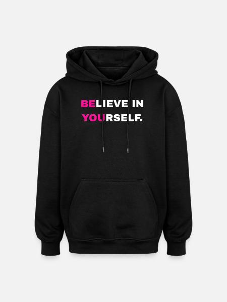 "Believe in yourself" lettering - Oversized Unisex Hoodie - black