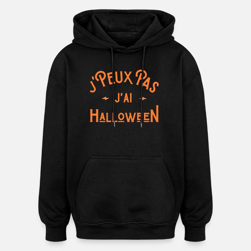 J'peux pas j'ai Halloween - Sweat à capuche oversize unisexe - noir