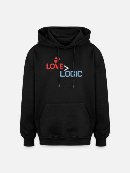 Love Greater Than Logic Design - Oversized Unisex Hoodie - black