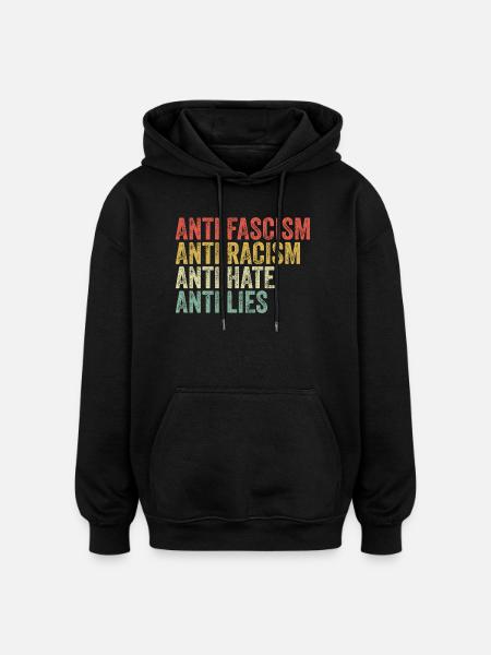 Antifaschismus Antirassismus Antihass Antilügen - Oversized Unisex Hoodie - Schwarz