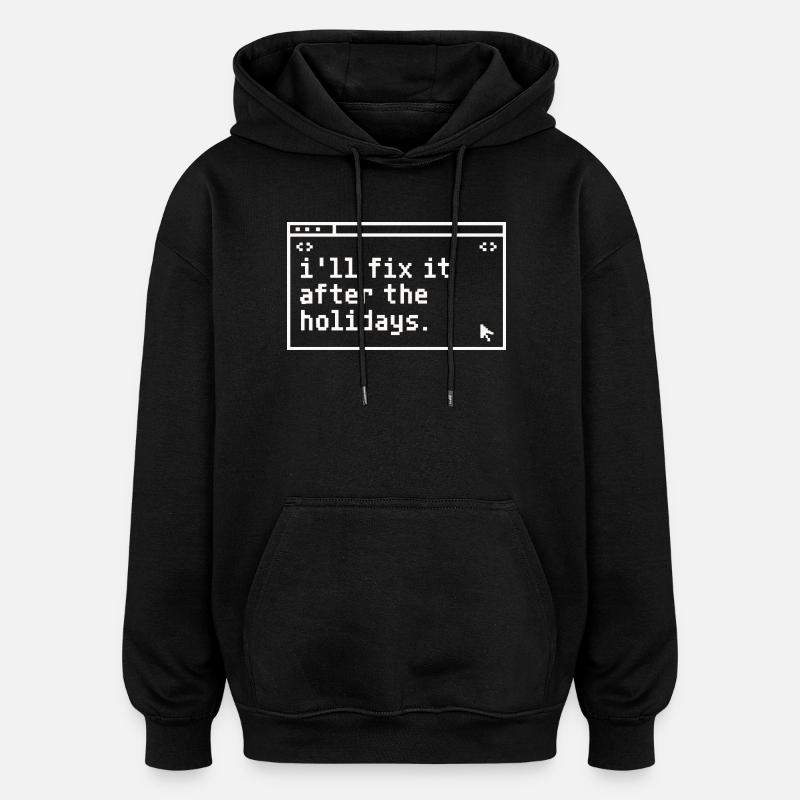Nach den Urlauben: Fix It IT - Oversized Unisex Hoodie - Schwarz