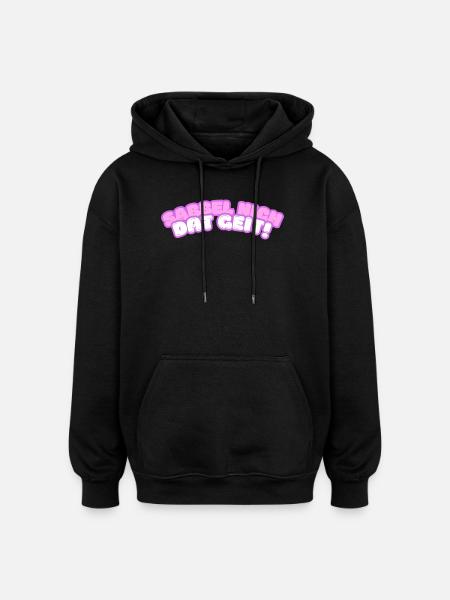 Sabbel nich - dat geit! - Oversized Unisex Hoodie - Schwarz