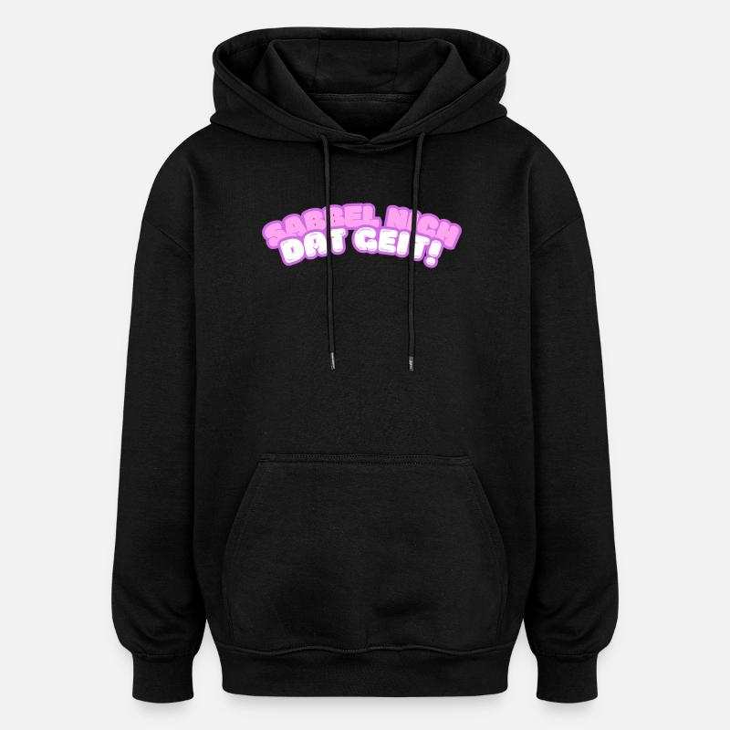 Sabbel nich - dat geit! - Oversized Unisex Hoodie - Schwarz