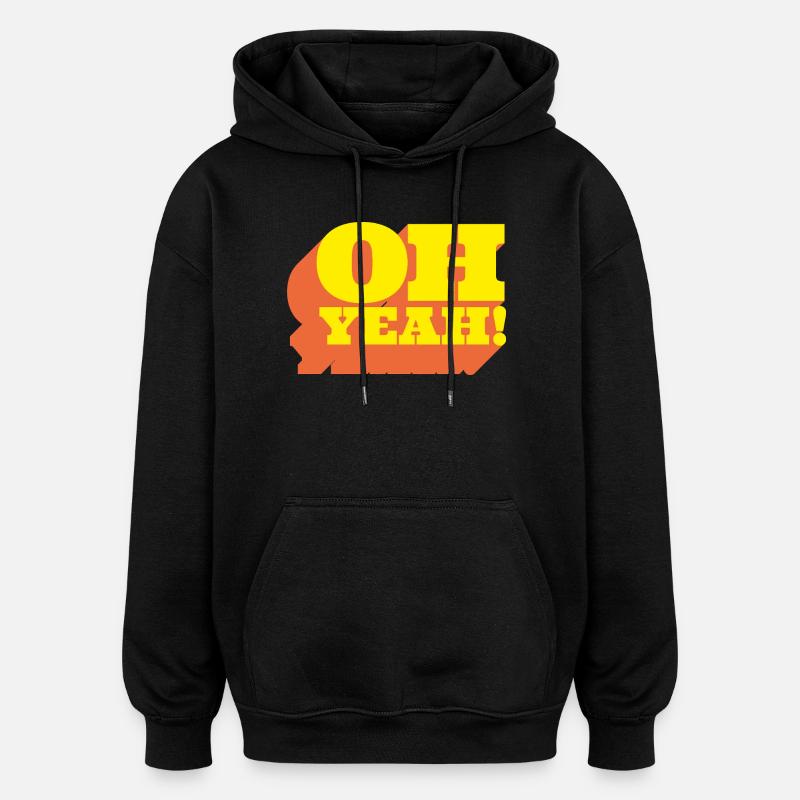 Oh Yeah! Positiver Statement-Spruch im Retro-Look - Oversized Unisex Hoodie - Schwarz