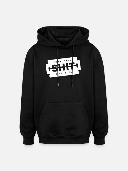 Scheiß auf diese Scheiße, Rasierklinge, - Oversized Unisex Hoodie - Schwarz