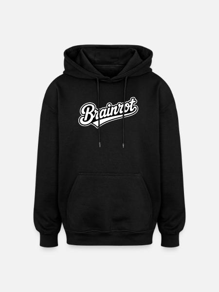 Brainrot - Funny Gen Alpha Memes - Oversized Unisex Hoodie - black
