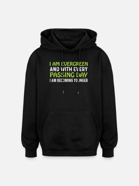 Evergreen every day younger - Oversized Unisex Hoodie - black
