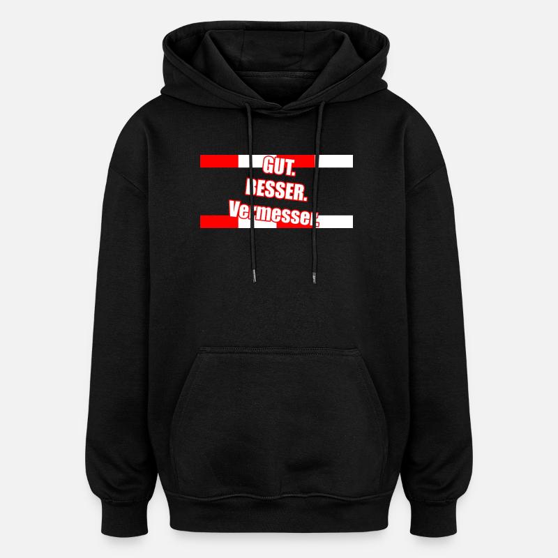 Gut Besser Vermesser Spruch - Oversized Unisex Hoodie - Schwarz